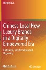 Chinese Local New Luxury Brands in a Digitally Empowered Era af Hongbo Lai