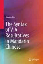 The Syntax of V-V Resultatives in Mandarin Chinese af Jianxun Liu