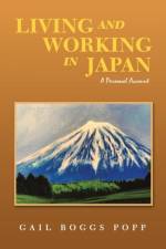 Living and Working in Japan af Gail Boggs Popp