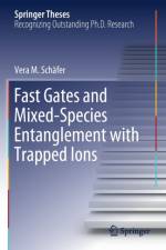 Fast Gates and Mixed-Species Entanglement with Trapped Ions af Vera M. Schafer