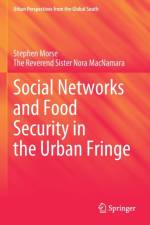 Social Networks and Food Security in the Urban Fringe af Stephen Morse