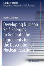 Developing Nucleon Self-Energies to Generate the Ingredients for the Description of Nuclear Reactions af Mack C. Atkinson