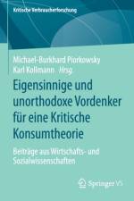 Eigensinnige und unorthodoxe Vordenker fur eine Kritische Konsumtheorie