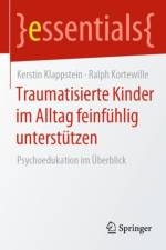 Traumatisierte Kinder im Alltag feinfuhlig unterstutzen af Ralph Kortewille