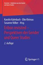 Eribon revisited - Perspektiven der Gender und Queer Studies
