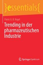 Trending in der pharmazeutischen Industrie af Patric U. B. Vogel
