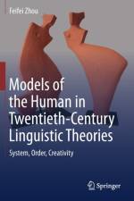Models of the Human in Twentieth-Century Linguistic Theories af Feifei Zhou