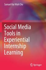 Social Media Tools in Experiential Internship Learning af Samuel Kai Wah Chu