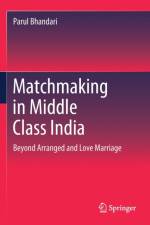 Matchmaking in Middle Class India af Parul Bhandari