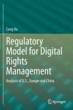 Regulatory Model for Digital Rights Management af Cong Xu