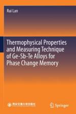 Thermophysical Properties and Measuring Technique of Ge-Sb-Te Alloys for Phase Change Memory af Rui Lan