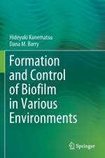 Formation and Control of Biofilm in Various Environments af Hideyuki Kanematsu
