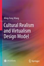 Cultural Realism and Virtualism Design Model af Ming-Feng Wang