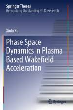 Phase Space Dynamics in Plasma Based Wakefield Acceleration af Xinlu Xu