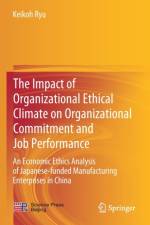 The Impact of Organizational Ethical Climate on Organizational Commitment and Job Performance af Keikoh Ryu