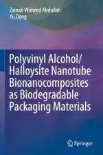 Polyvinyl Alcohol/Halloysite Nanotube Bionanocomposites as Biodegradable Packaging Materials af Zainab Waheed Abdullah
