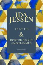 En ny tid og Doktor Bagges anagrammer af Ida Jessen