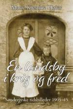 En landsby i krig og fred af Marie Kjestine Høier