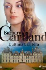 L'ultima barriera (La collezione eterna di Barbara Cartland 39) af Barbara Cartland