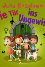 Die Tür ins Ungewisse af Julia Brückner