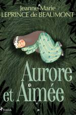 Aurore et Aimée af Madame Leprince de Beaumont