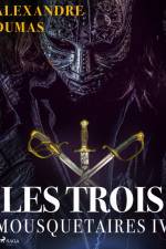 Les Trois Mousquetaires IV af Alexandre Dumas