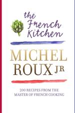 The French Kitchen af Michel Roux Jr.