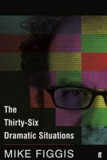 The Thirty-Six Dramatic Situations af Mike Figgis