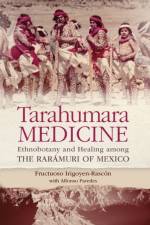 Tarahumara Medicine af Fructuoso Irigoyen-Rascon