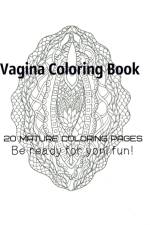Vagina Coloring Book - Be Ready For Yoni fun! af Tata Gosteva