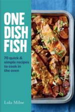 One Dish Fish af Lola Milne