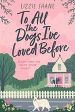 To All the Dogs I've Loved Before af Lizzie Shane