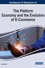 Handbook of Research on the Platform Economy and the Evolution of E-Commerce