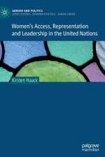 Women's Access, Representation and Leadership in the United Nations af Kirsten Haack