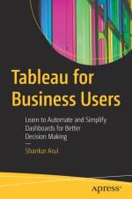 Tableau for Business Users af Shankar Arul