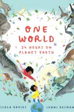 One World: 24 Hours on Planet Earth af Nicola Davies