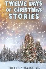 Twelve Days of Christmas Stories af Donald P Marsolais
