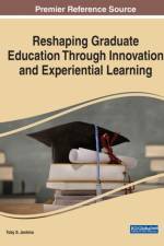 Reshaping Graduate Education Through Innovation and Experiential Learning