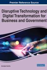 Disruptive Technology and Digital Transformation for Business and Government