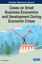 Cases on Small Business Economics and Development During Economic Crises