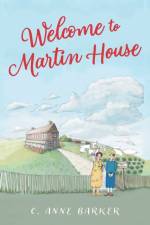 Welcome to Martin House af C Anne Barker