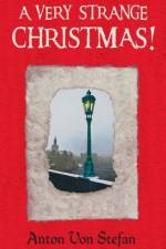 A Very Strange Christmas! af Anton Von Stefan