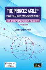 The Prince2 Agile(r) Practical Implementation Guide - Step-By-Step Advice for Every Project Type af Jamie Lynn Cooke