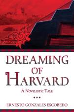 DREAMING OF HARVARD: A NOVELISTIC TALE af ERNESTO