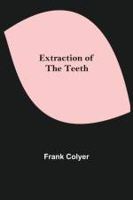 Extraction of the Teeth af Frank Colyer