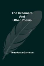 Dreamers And Other Poems af Theodosia Garrison
