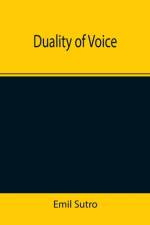 Duality of Voice af Emil Sutro