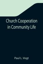 Church Cooperation in Community Life af Paul L Vogt