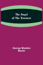 Angel of the Tenement af George Madden Martin