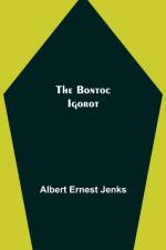 Bontoc Igorot af Albert Ernest Jenks
